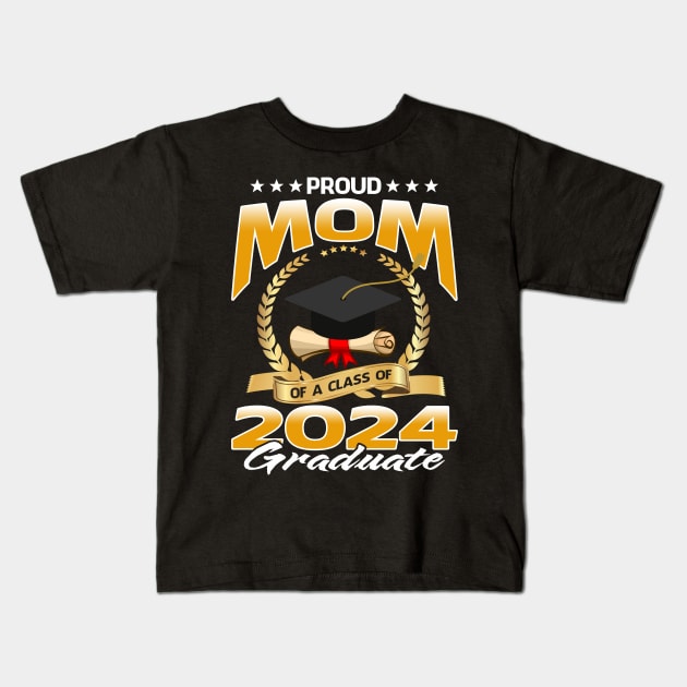 Proud Mom Of A Class Of 2024 Graduate Kids T-Shirt by eyelashget